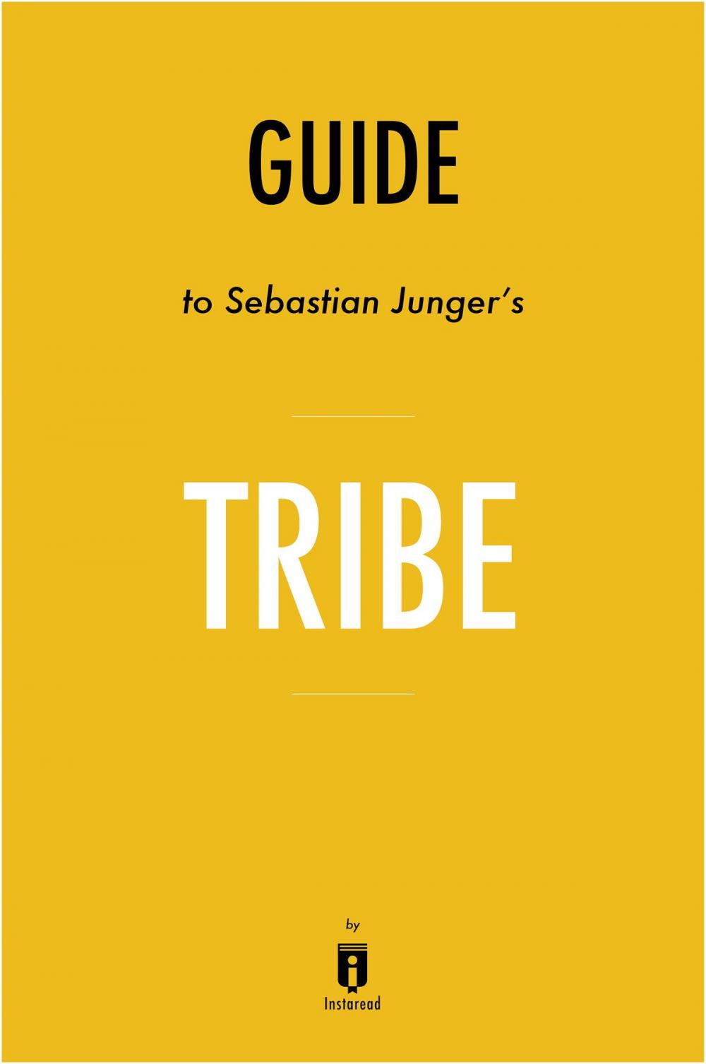 Big bigCover of Guide to Sebastian Junger’s Tribe by Instaread