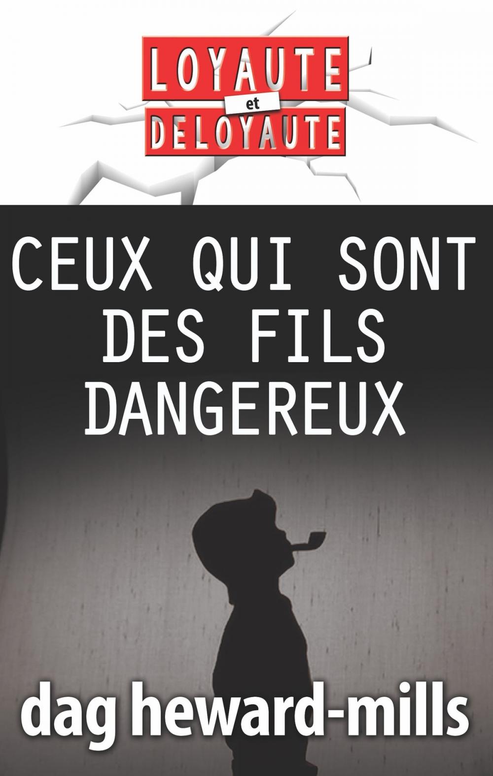 Big bigCover of Ceux qui sont des fils dangereux