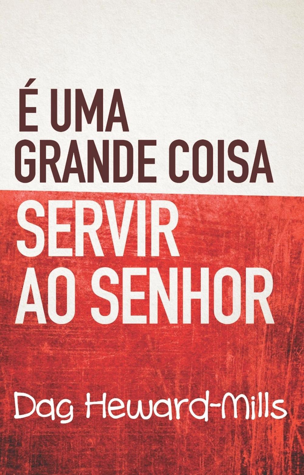 Big bigCover of É Uma Grande Coisa Servir ao Senhor