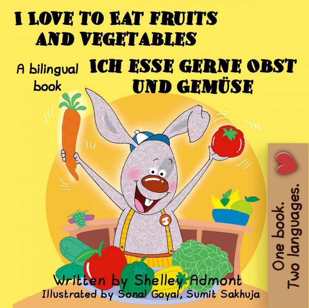 Big bigCover of I Love to Eat Fruits and Vegetables Ich esse gerne Obst und Gemüse: English German Bilingual Edition