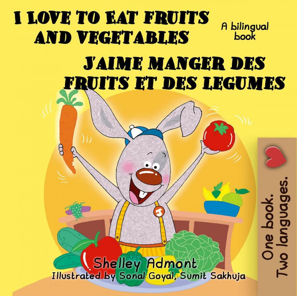 Big bigCover of I Love to Eat Fruits and Vegetables J'aime manger des fruits et des legumes: English French Bilingual Edition