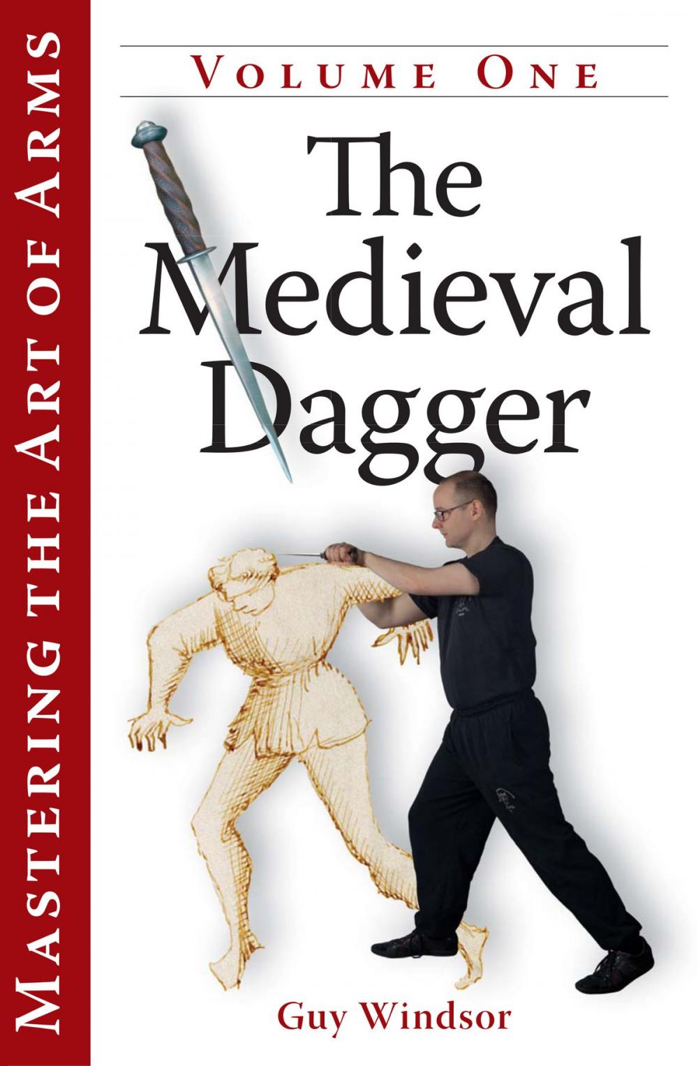 Big bigCover of Mastering the Art of Arms Vol 1: The Medieval Dagger