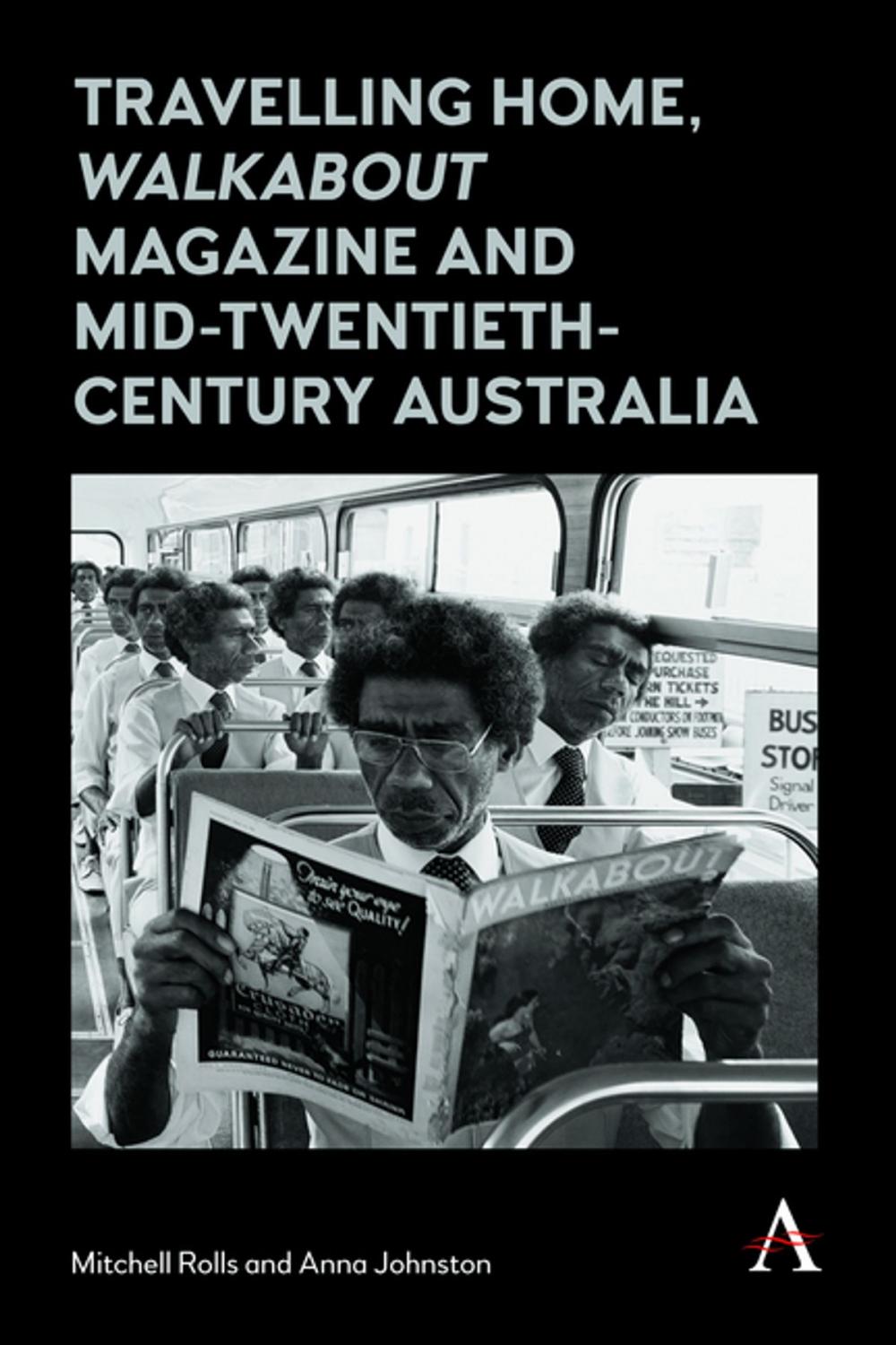 Big bigCover of Travelling Home, 'Walkabout Magazine' and Mid-Twentieth-Century Australia