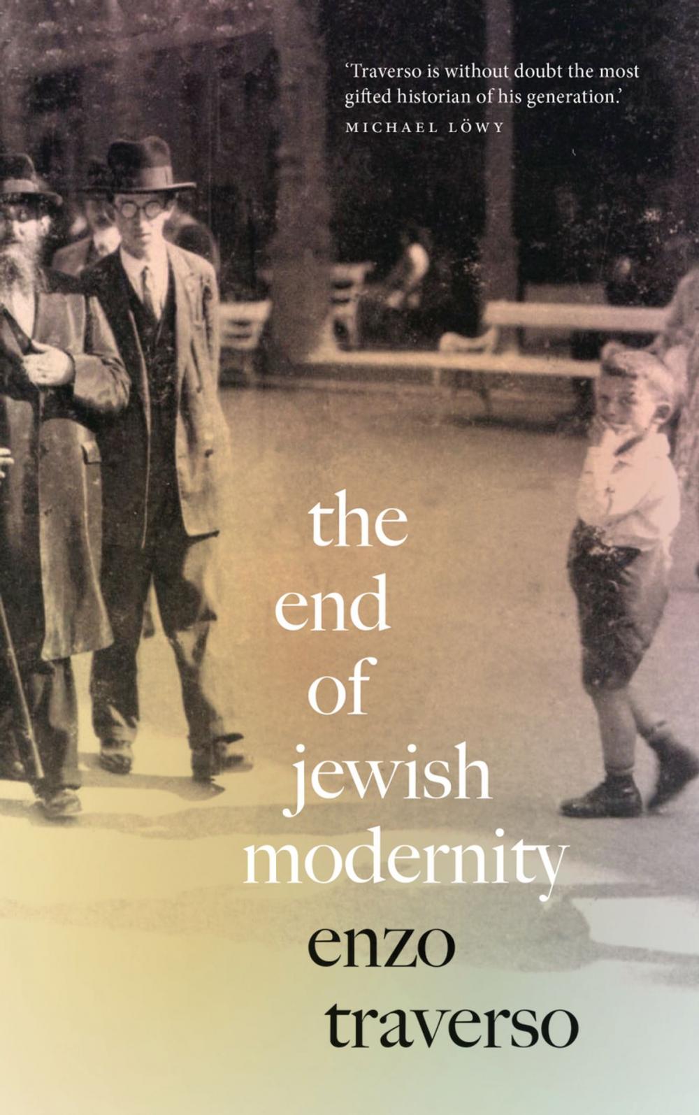 Big bigCover of The End of Jewish Modernity