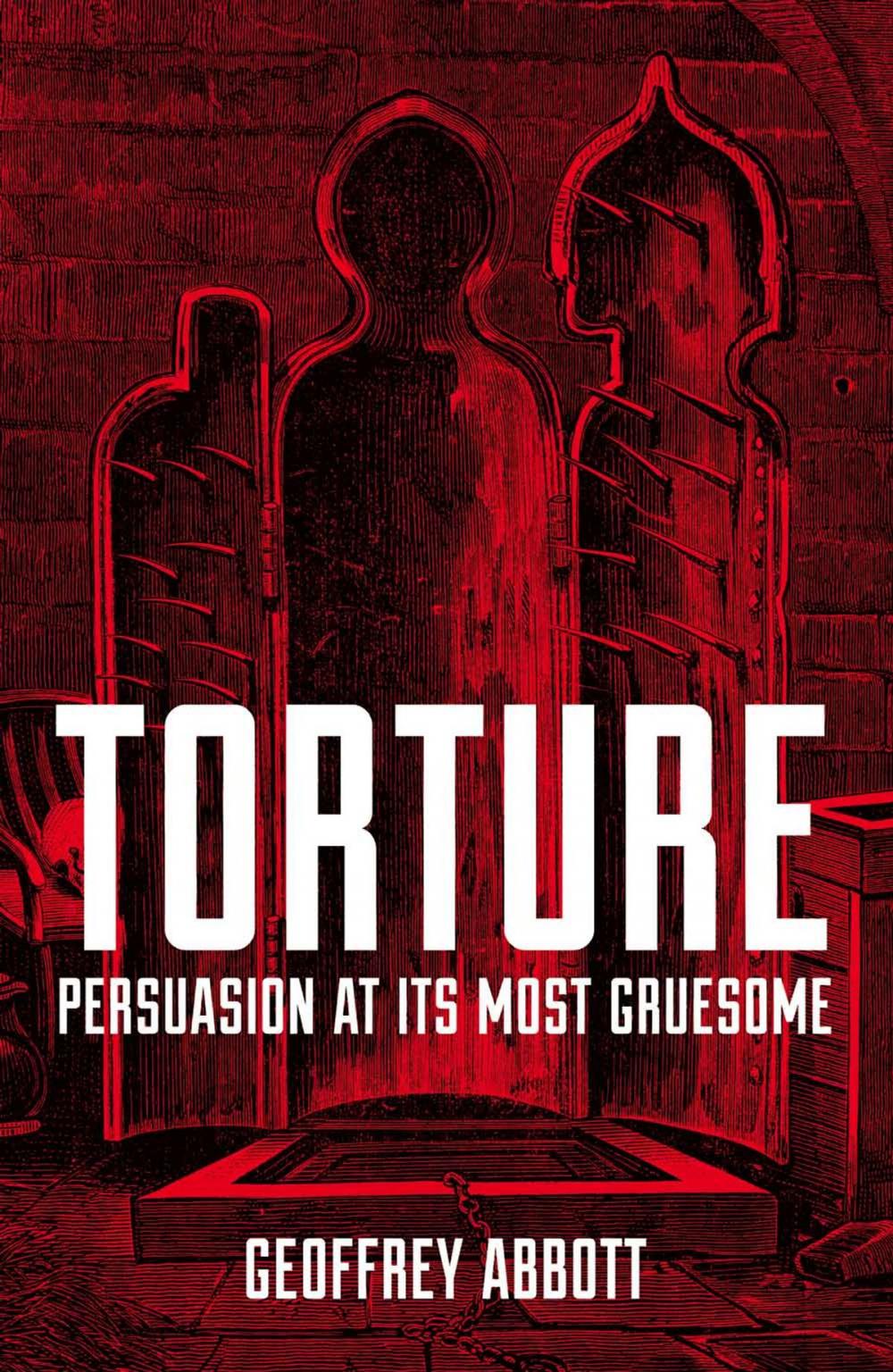 Big bigCover of Torture: Persuasion at its Most Gruesome