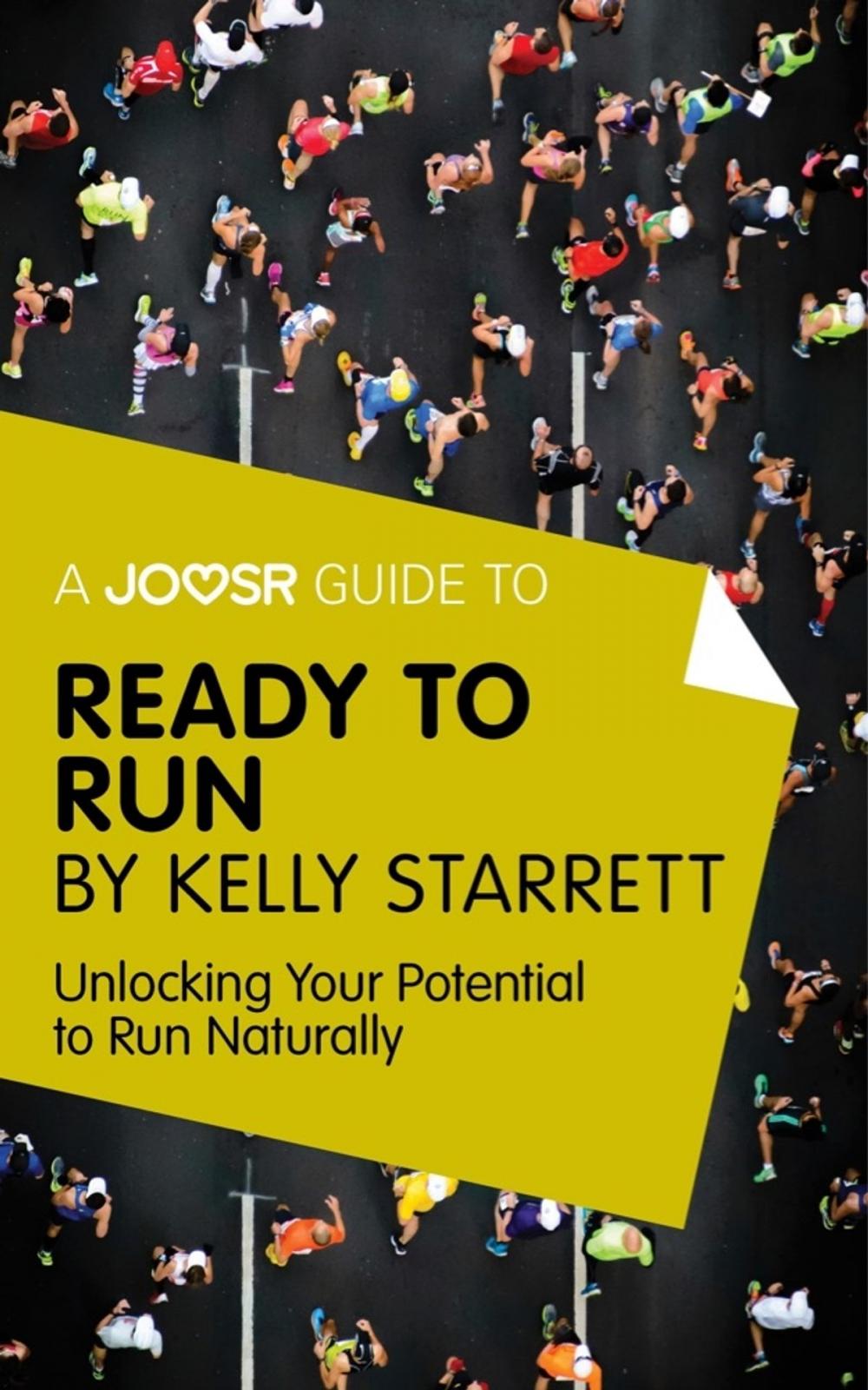 Big bigCover of A Joosr Guide to... Ready to Run by Kelly Starrett: Unlocking Your Potential to Run Naturally