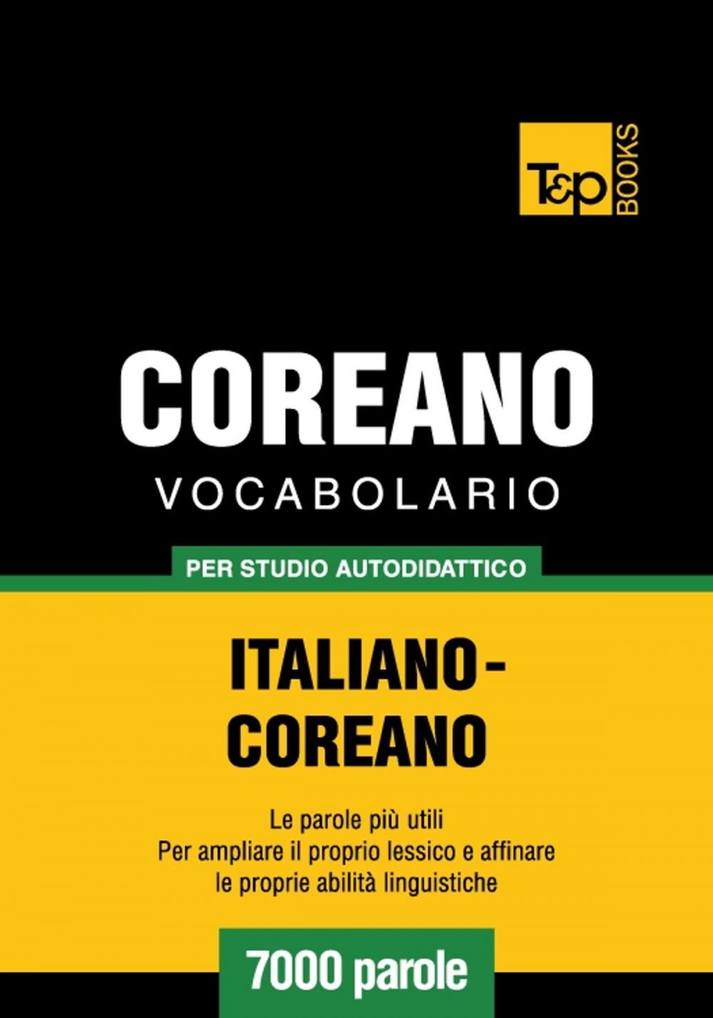 Big bigCover of Vocabolario Italiano-Coreano per studio autodidattico - 7000 parole