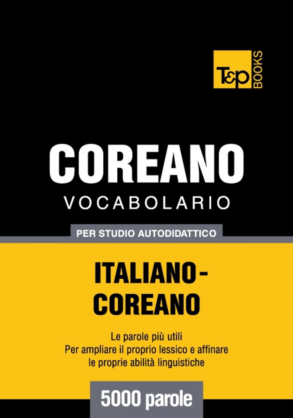 Big bigCover of Vocabolario Italiano-Coreano per studio autodidattico - 5000 parole