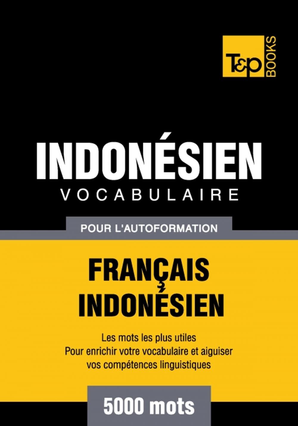 Big bigCover of Vocabulaire français-indonésien pour l'autoformation - 5000 mots