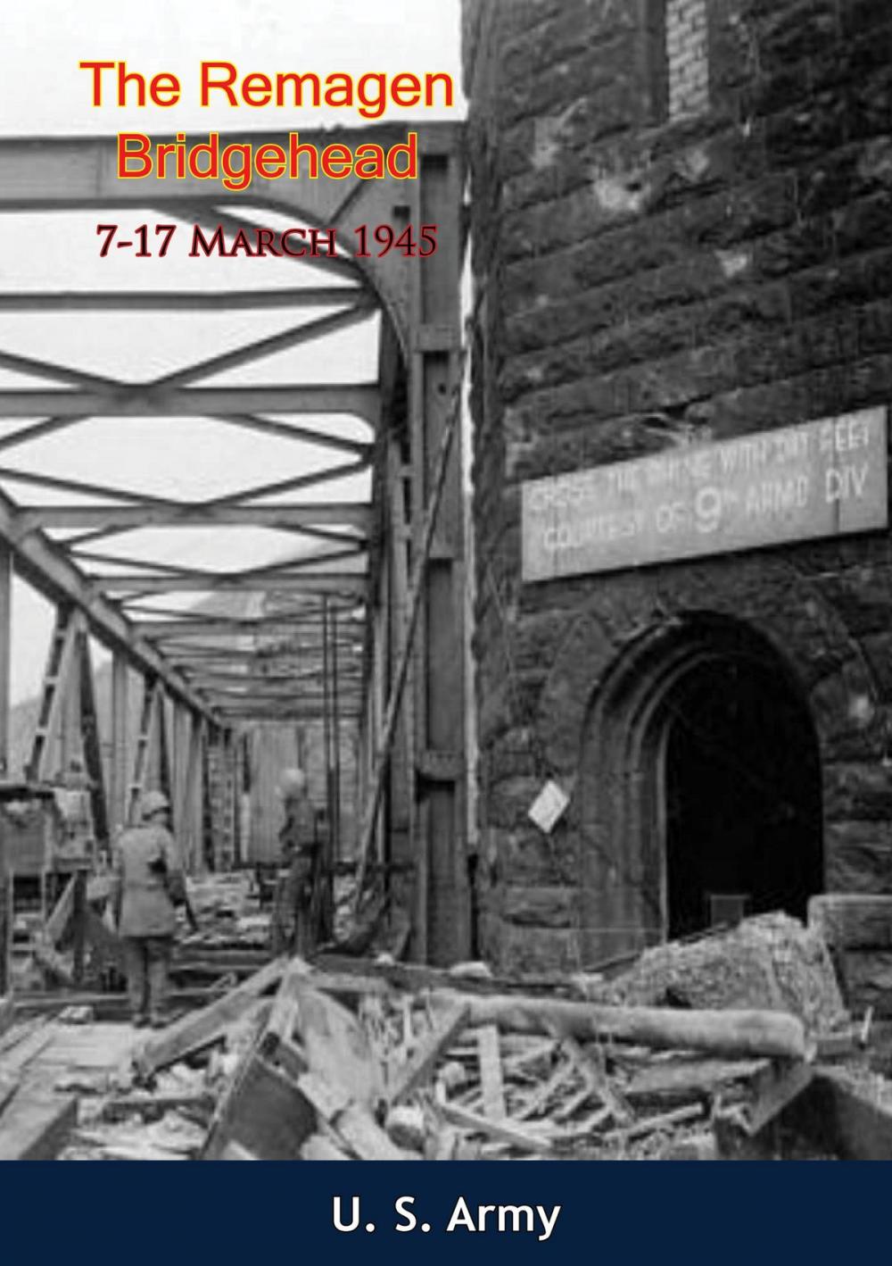 Big bigCover of The Remagen Bridgehead, 7-17 March 1945