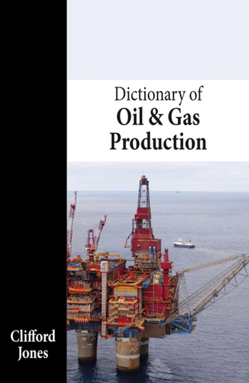 Big bigCover of Dictionary of Oil and Gas Production