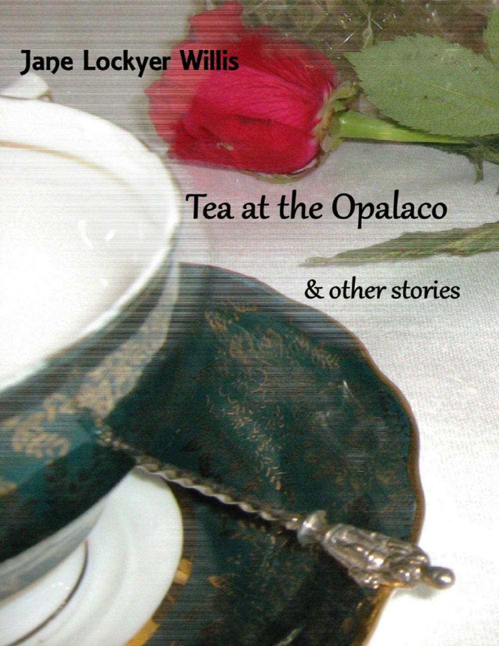 Big bigCover of Tea At the Opalaco and Other Stories