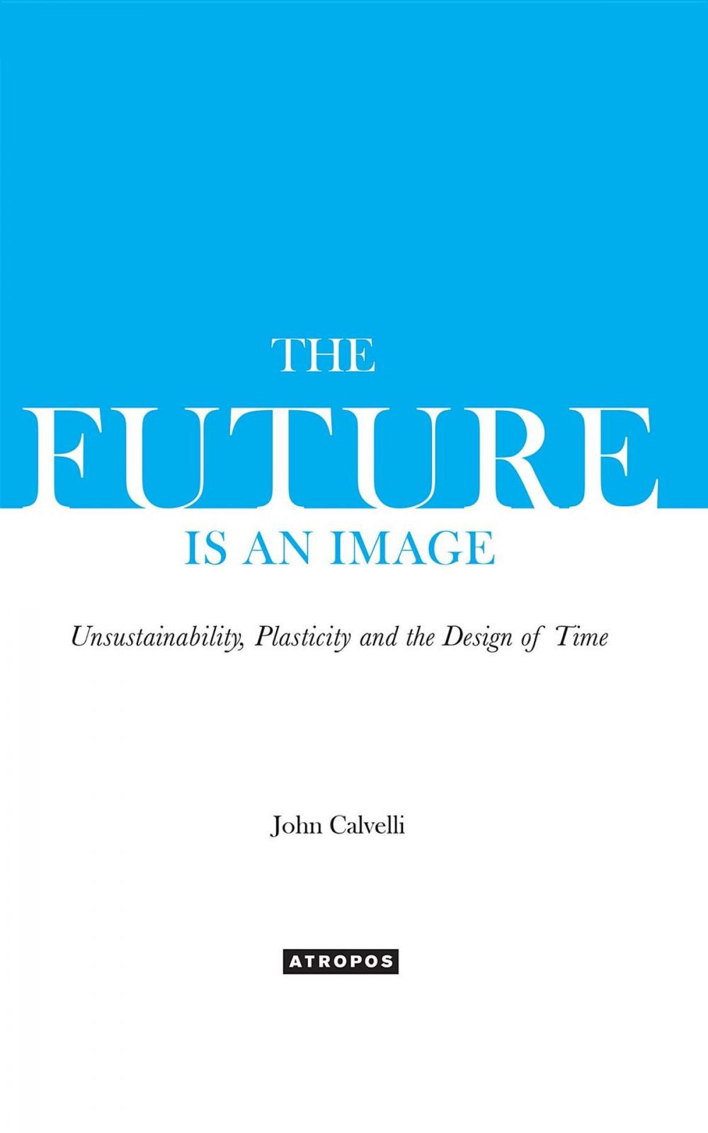 Big bigCover of The Future Is An Image