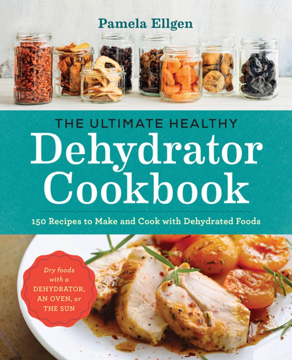 Big bigCover of The Ultimate Healthy Dehydrator Cookbook