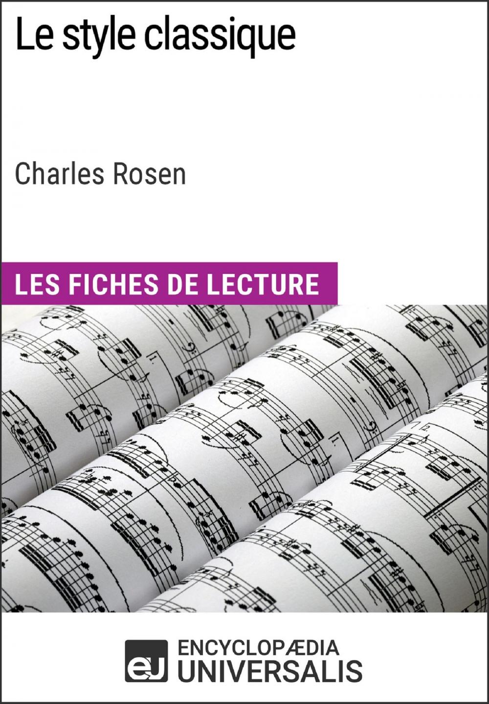 Big bigCover of Le style classique de Charles Rosen (Les Fiches de Lecture d'Universalis)