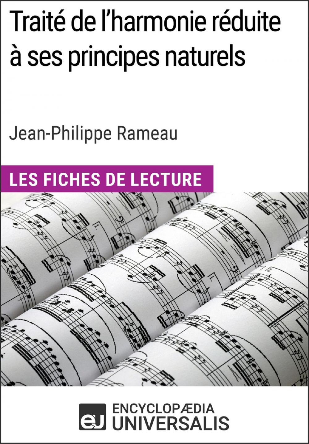 Big bigCover of Traité de l'harmonie réduite à ses principes naturels de Jean-Philippe Rameau (Les Fiches de Lecture d'Universalis)