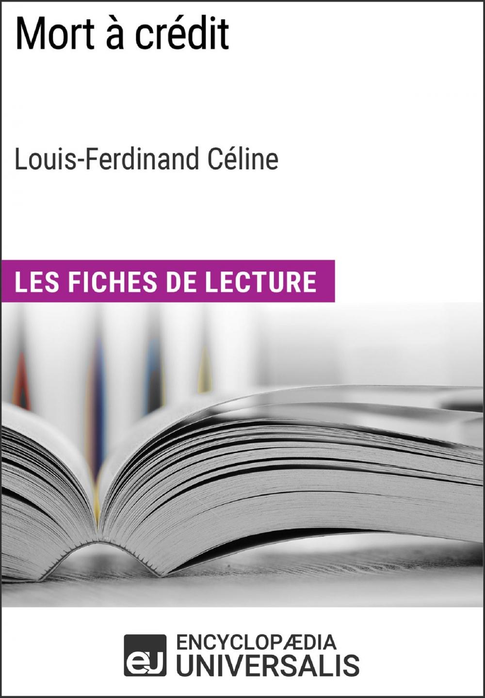 Big bigCover of Mort à crédit de Louis-Ferdinand Céline (Les Fiches de Lecture d'Universalis)