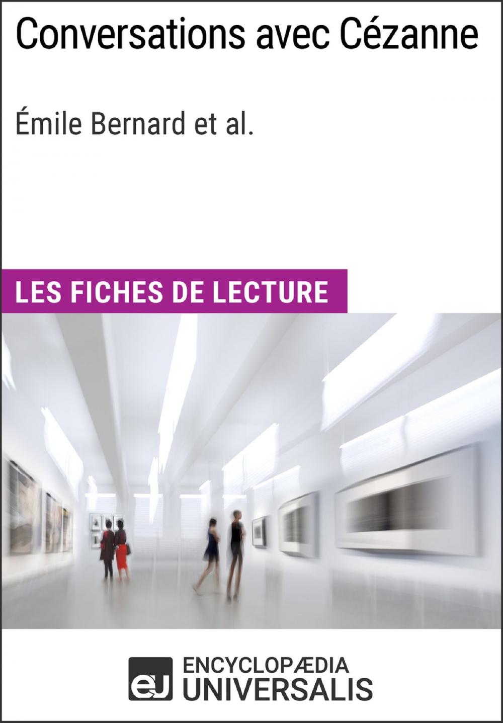 Big bigCover of Conversations avec Cézanne d'Émile Bernard et al. (Les Fiches de Lecture d'Universalis)