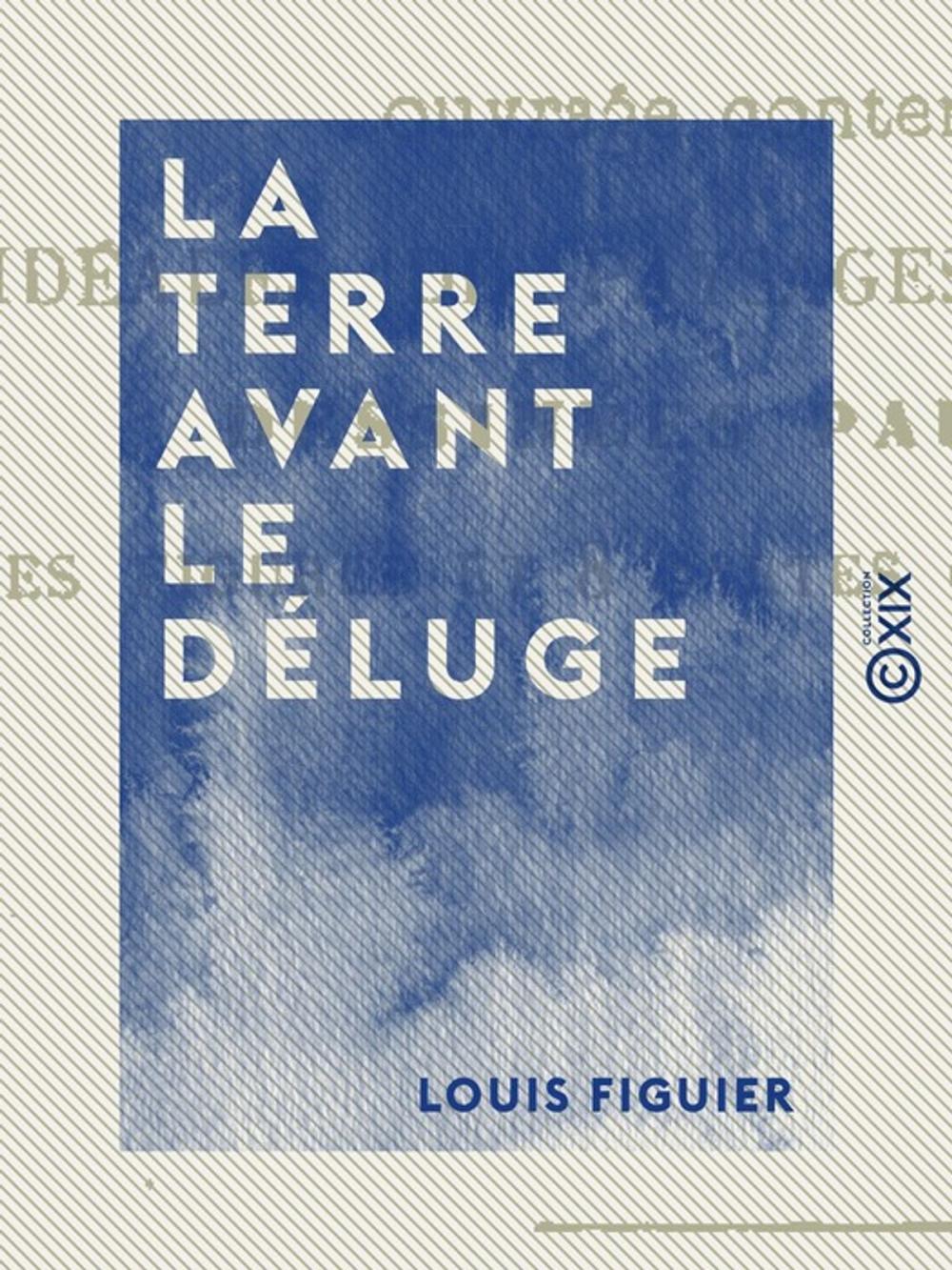 Big bigCover of La Terre avant le déluge