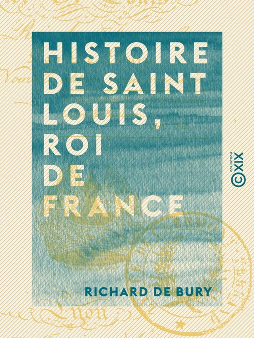 Big bigCover of Histoire de Saint Louis, roi de France