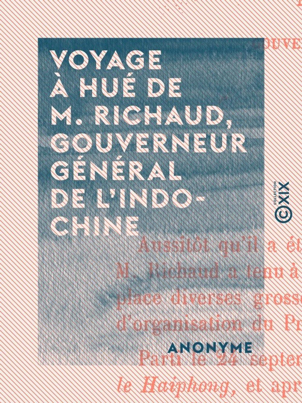 Big bigCover of Voyage à Hué de M. Richaud, gouverneur général de l'Indo-Chine