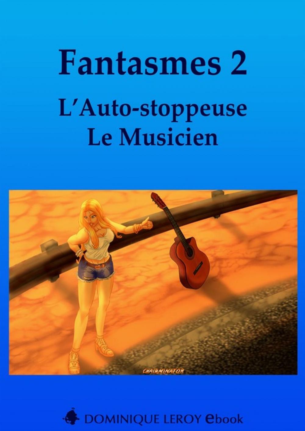 Big bigCover of Fantasmes 2, L'Auto-stoppeuse, Le Musicien