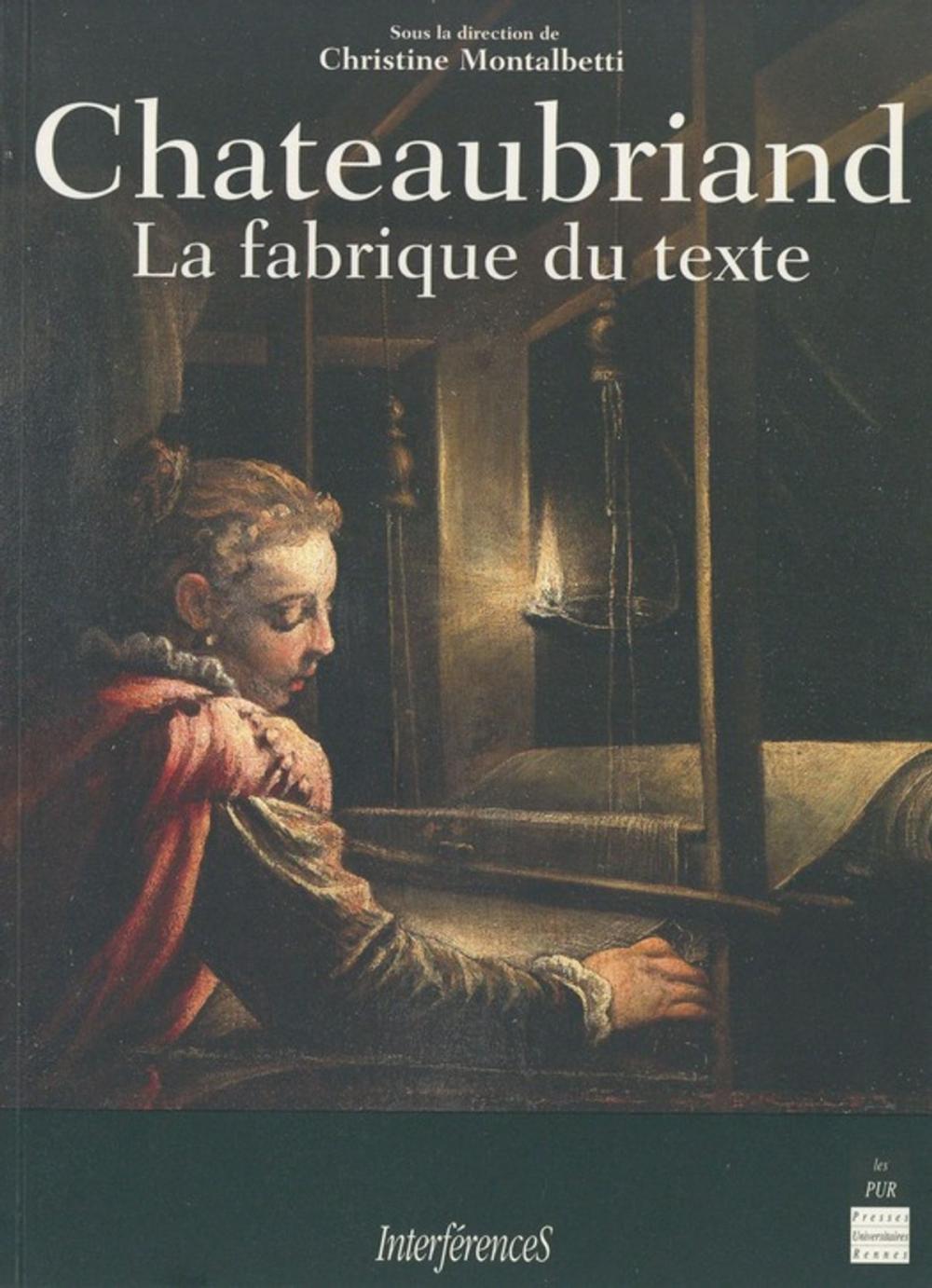 Big bigCover of Chateaubriand, la fabrique du texte