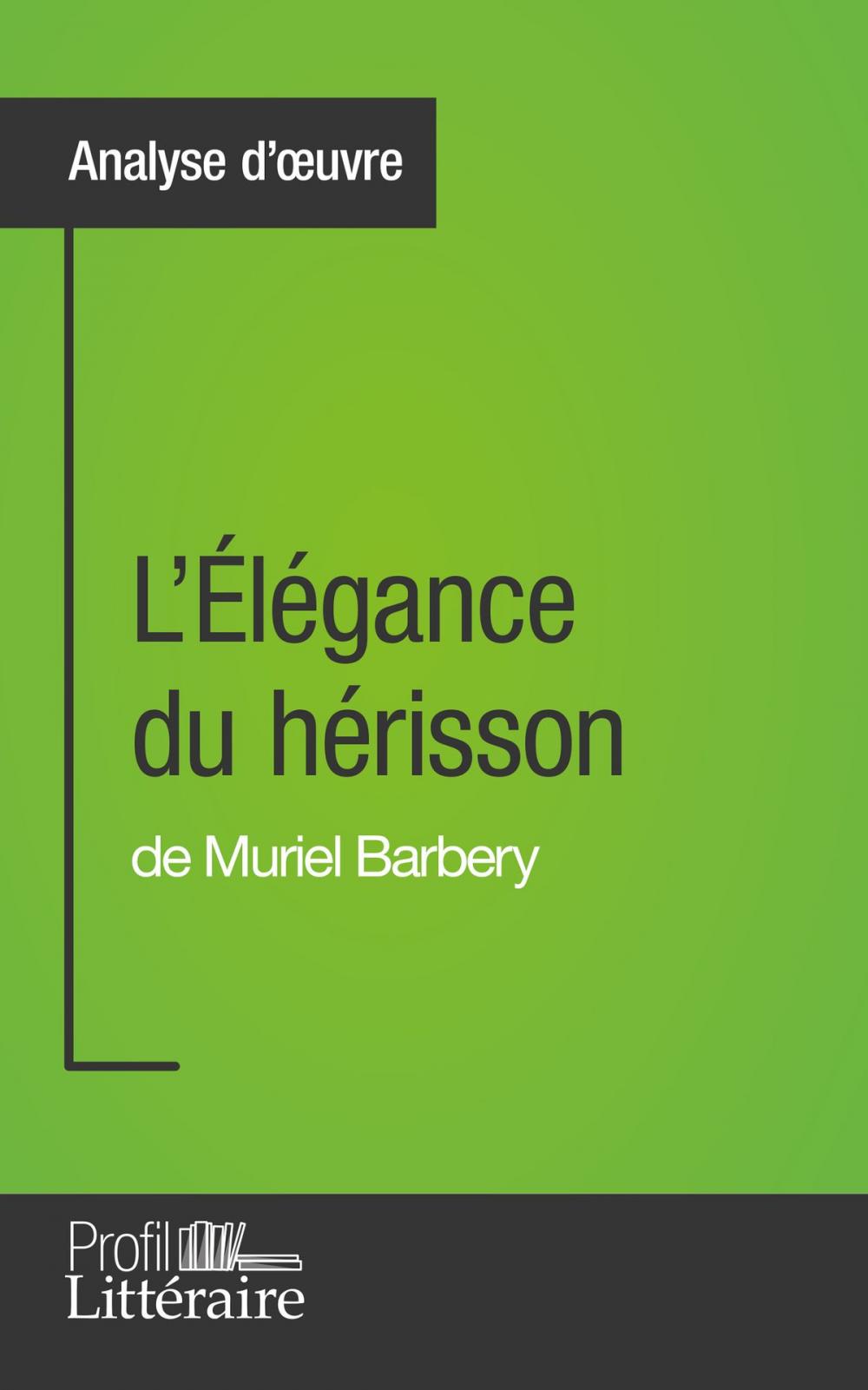 Big bigCover of L'Élégance du hérisson de Muriel Barbery (Analyse approfondie)