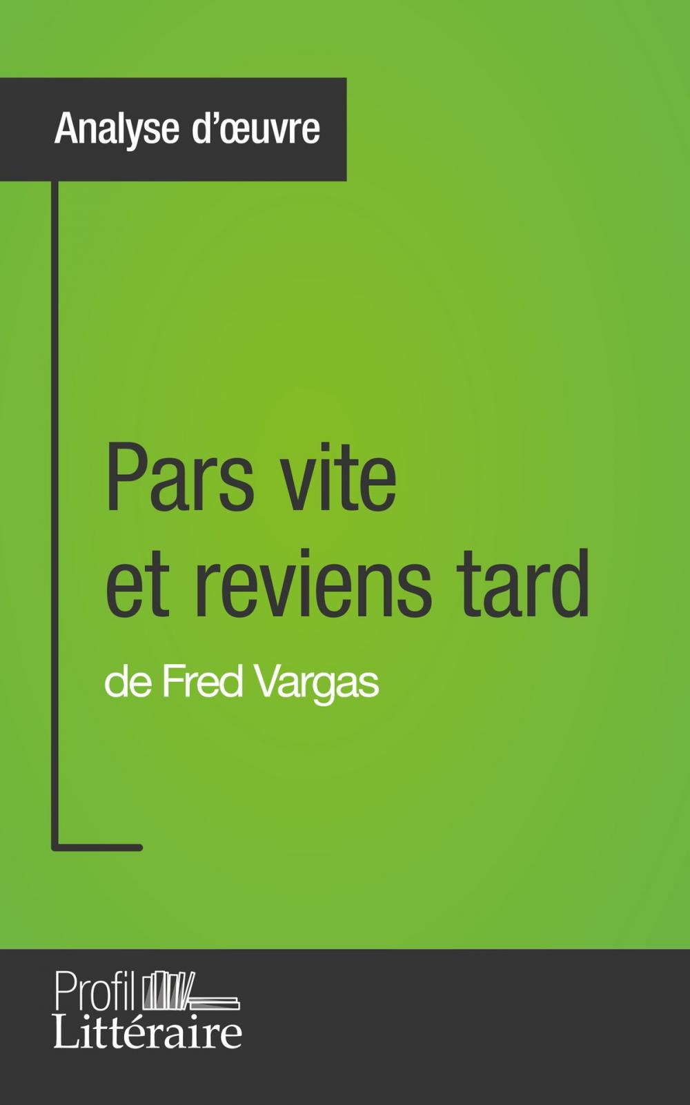 Big bigCover of Pars vite et reviens tard de Fred Vargas (Analyse approfondie)