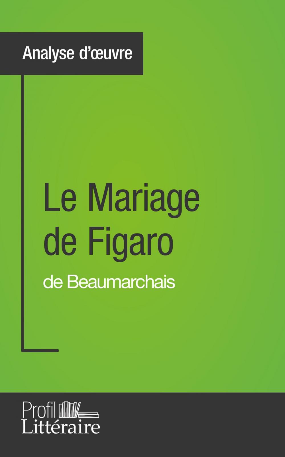 Big bigCover of Le Mariage de Figaro de Beaumarchais (Analyse approfondie)