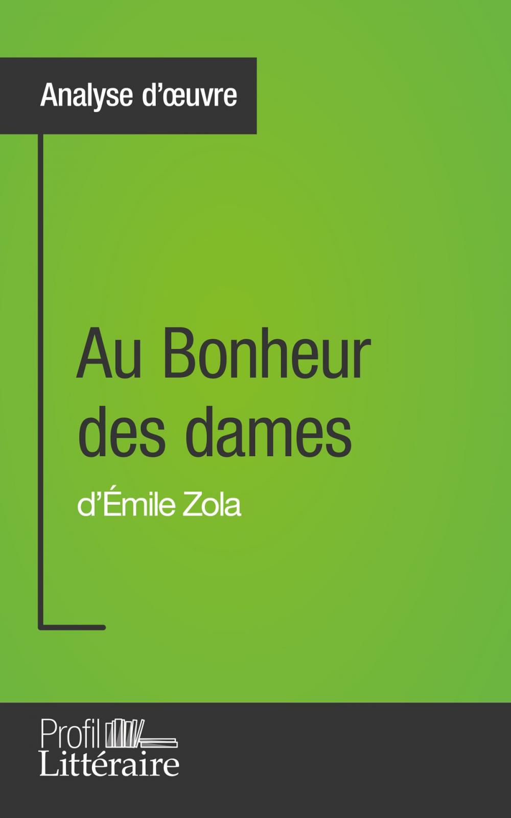 Big bigCover of Au Bonheur des dames d'Émile Zola (Analyse approfondie)