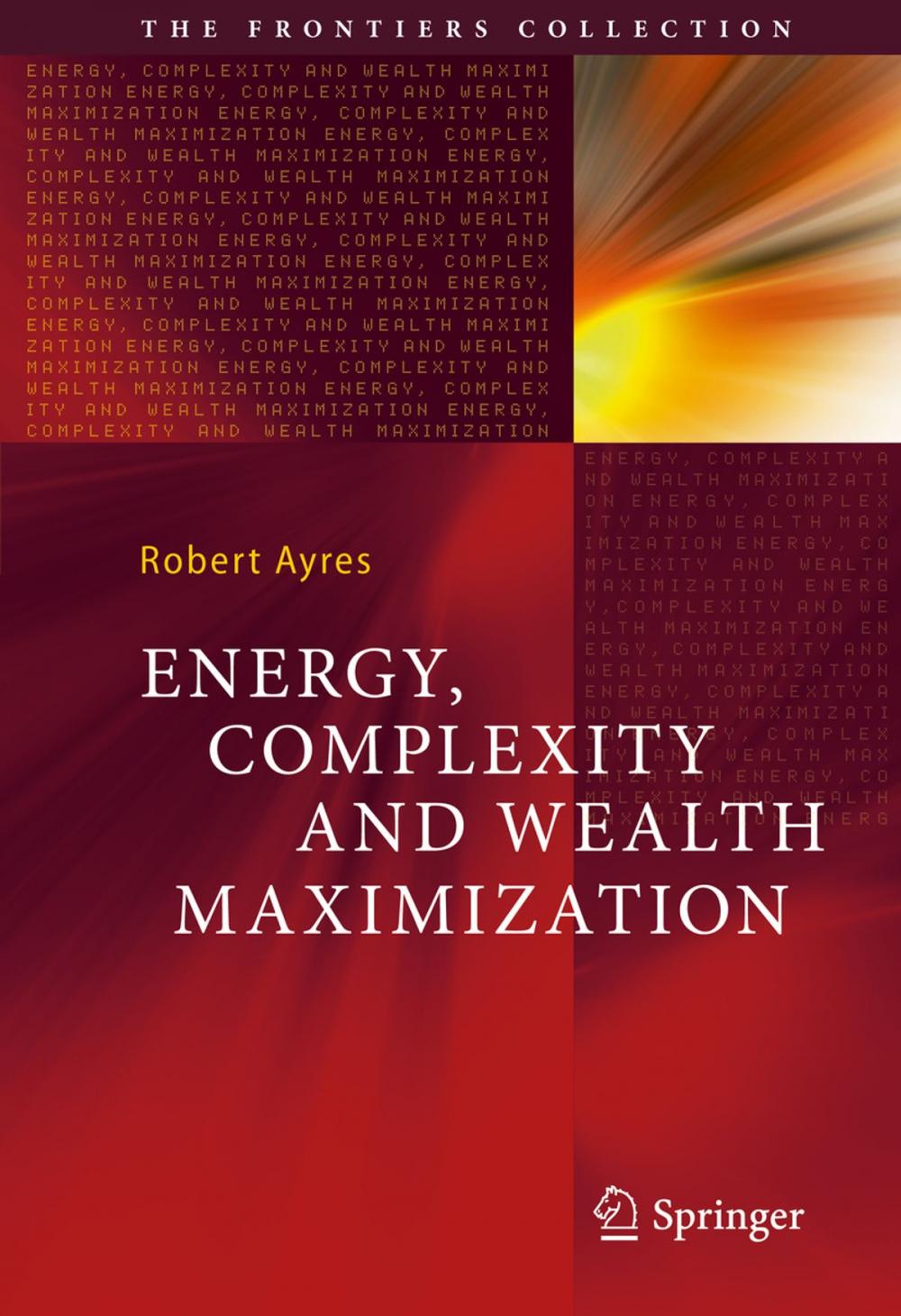 Big bigCover of Energy, Complexity and Wealth Maximization