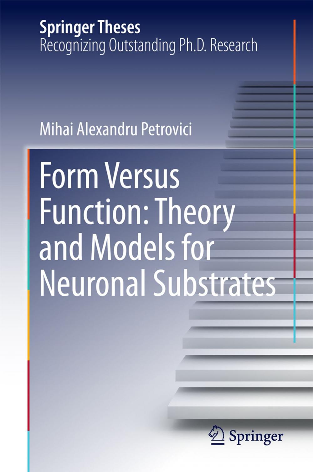 Big bigCover of Form Versus Function: Theory and Models for Neuronal Substrates