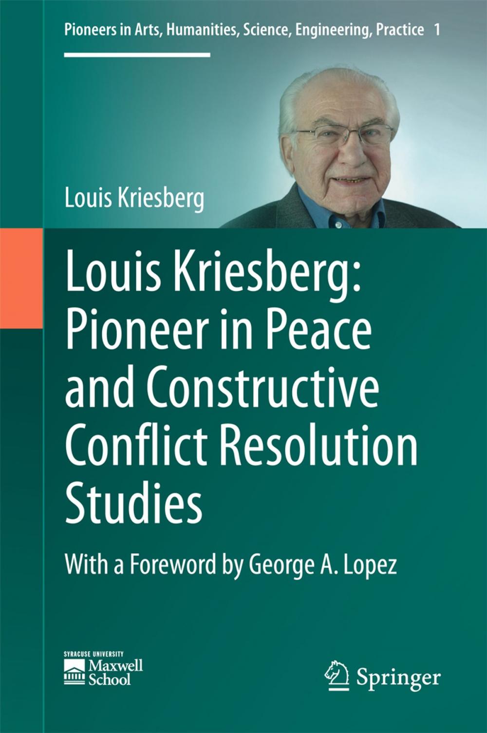 Big bigCover of Louis Kriesberg: Pioneer in Peace and Constructive Conflict Resolution Studies