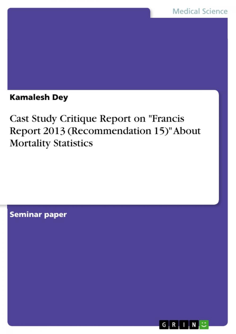 Big bigCover of Cast Study Critique Report on 'Francis Report 2013 (Recommendation 15)' About Mortality Statistics