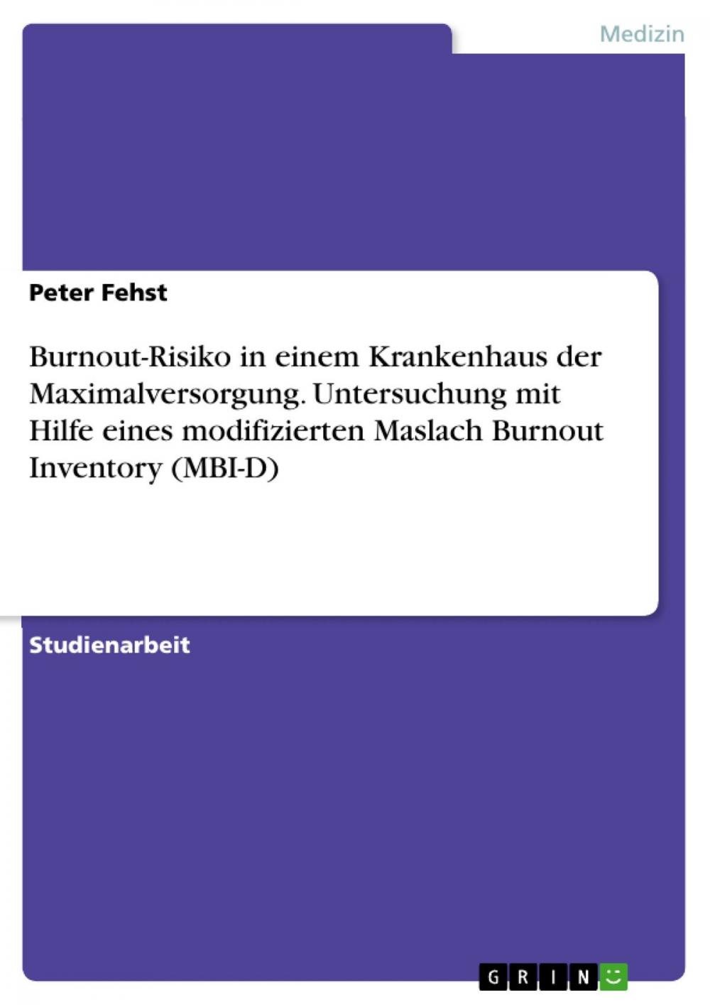 Big bigCover of Burnout-Risiko in einem Krankenhaus der Maximalversorgung. Untersuchung mit Hilfe eines modifizierten Maslach Burnout Inventory (MBI-D)