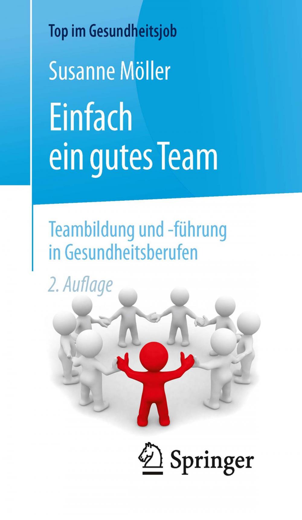 Big bigCover of Einfach ein gutes Team - Teambildung und -führung in Gesundheitsberufen