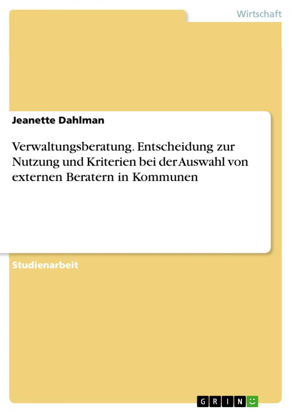 Big bigCover of Verwaltungsberatung. Entscheidung zur Nutzung und Kriterien bei der Auswahl von externen Beratern in Kommunen