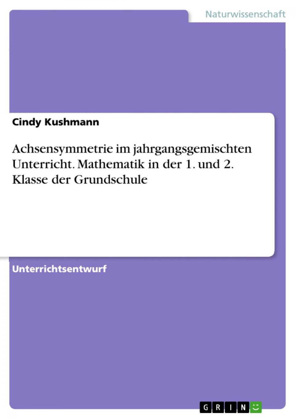 Big bigCover of Achsensymmetrie im jahrgangsgemischten Unterricht. Mathematik in der 1. und 2. Klasse der Grundschule