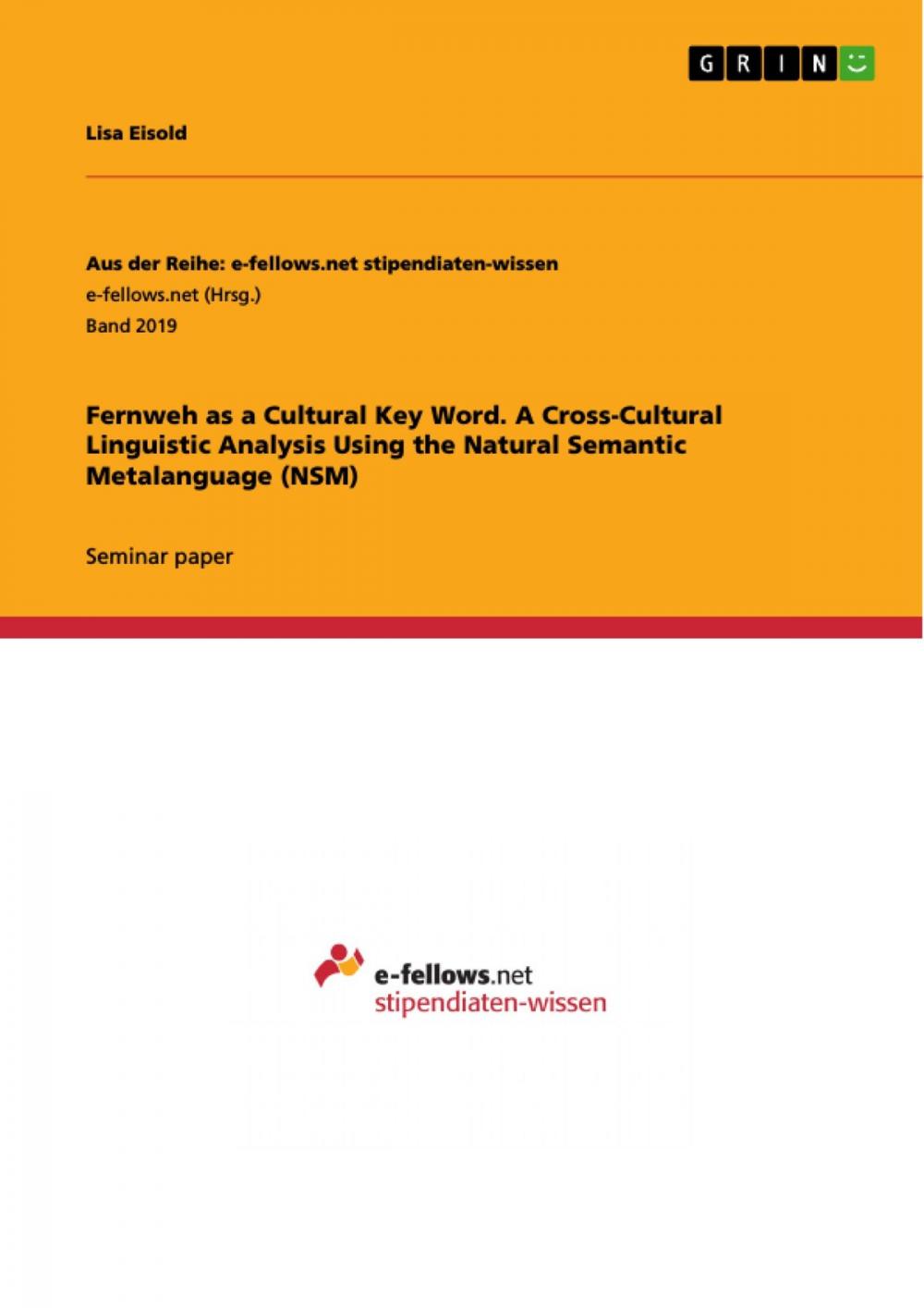 Big bigCover of Fernweh as a Cultural Key Word. A Cross-Cultural Linguistic Analysis Using the Natural Semantic Metalanguage (NSM)