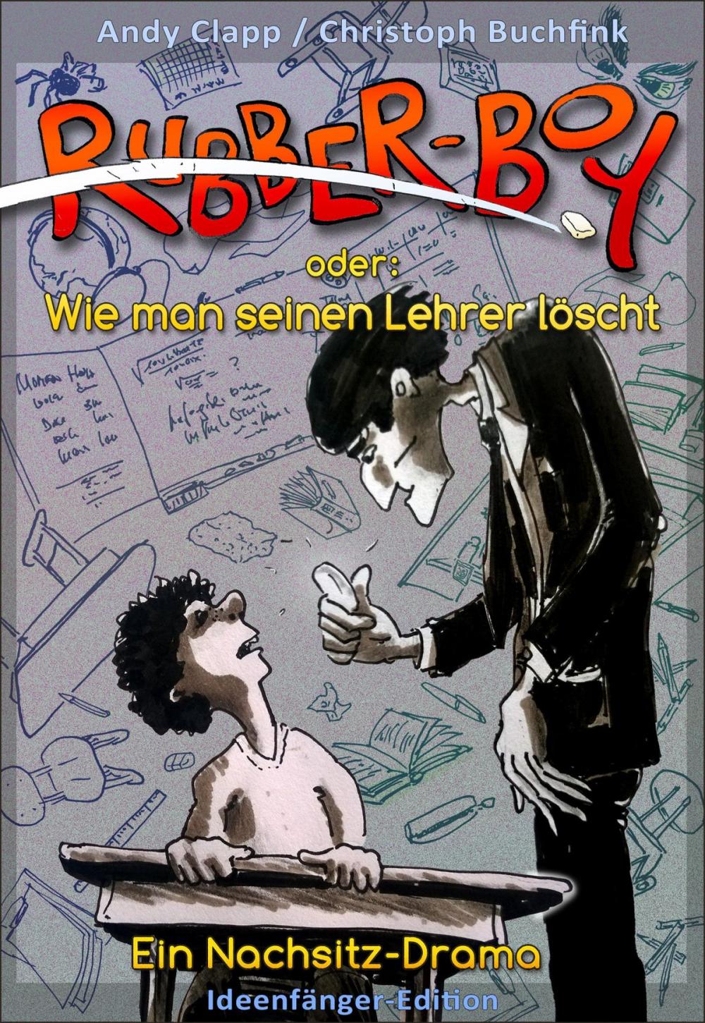 Big bigCover of Rubberboy - Oder wie man seinen Lehrer löscht