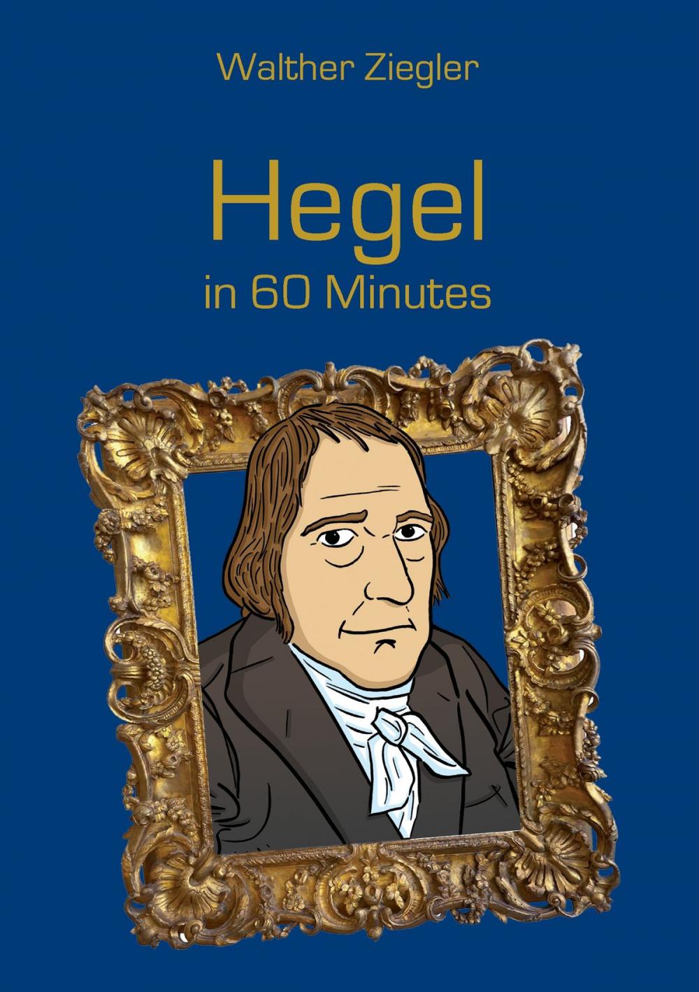 Big bigCover of Hegel in 60 Minutes