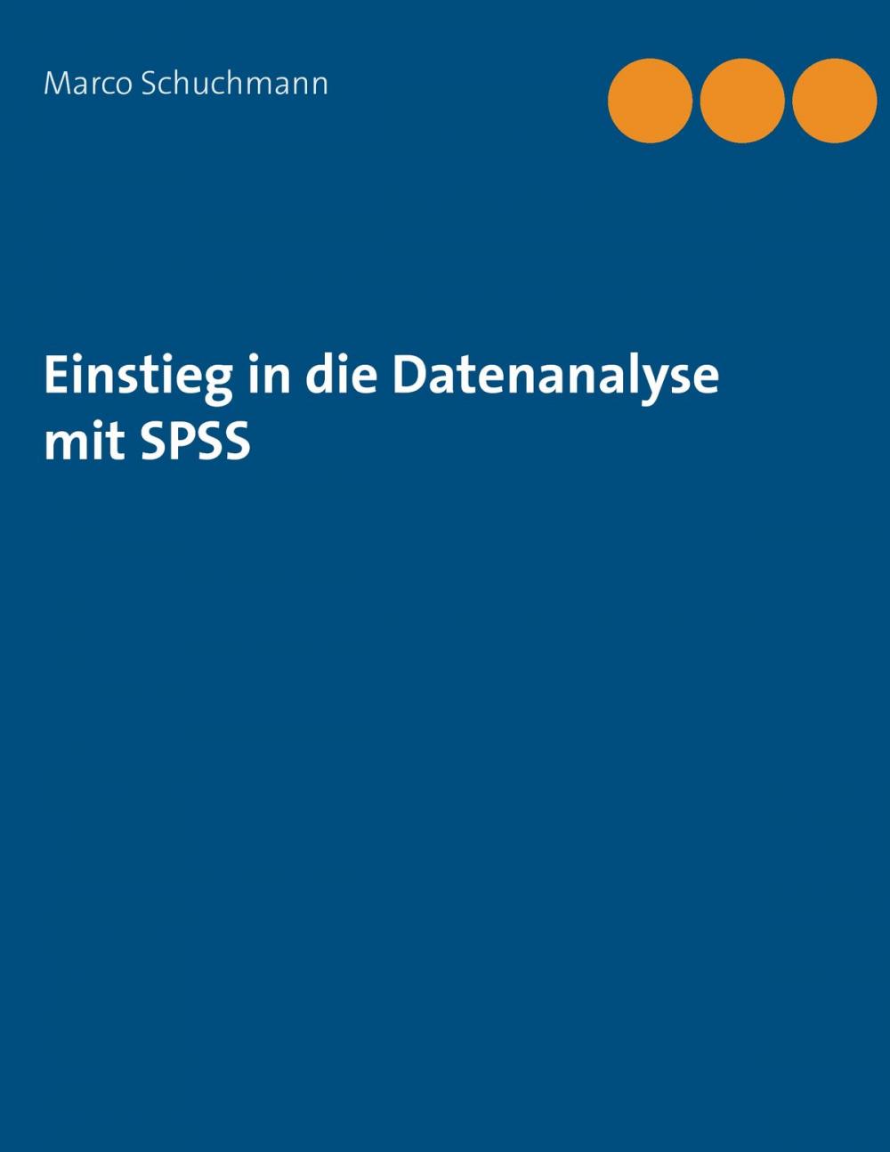 Big bigCover of Einstieg in die Datenanalyse mit SPSS