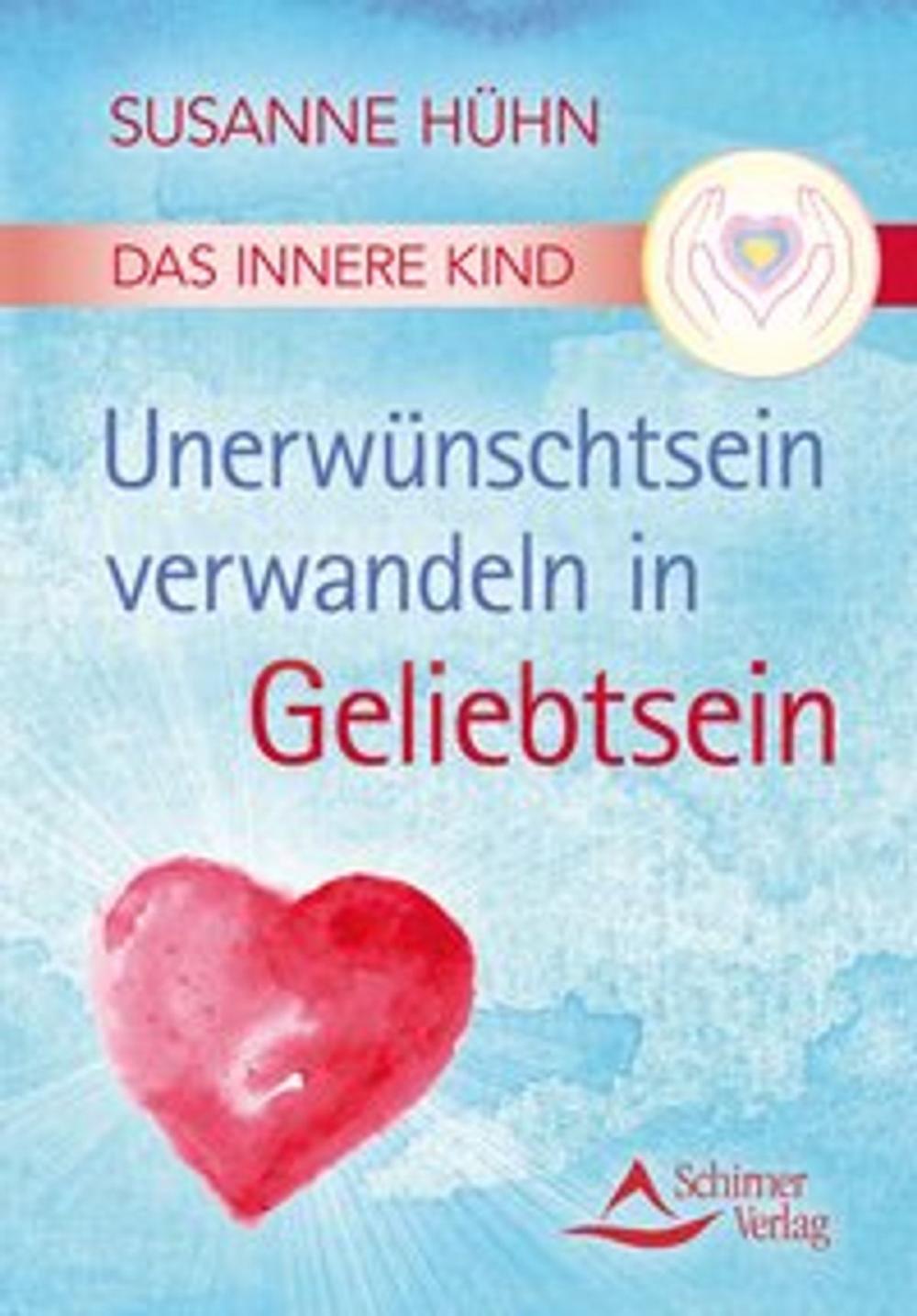 Big bigCover of Das Innere Kind – Unerwünschtsein verwandeln in Geliebtsein