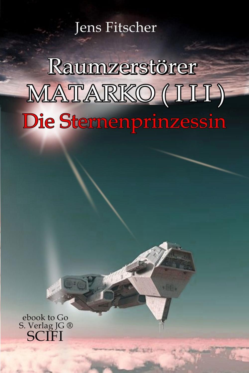 Big bigCover of Raumzerstörer MATARKO ( III ): Die Sternenprinzessin