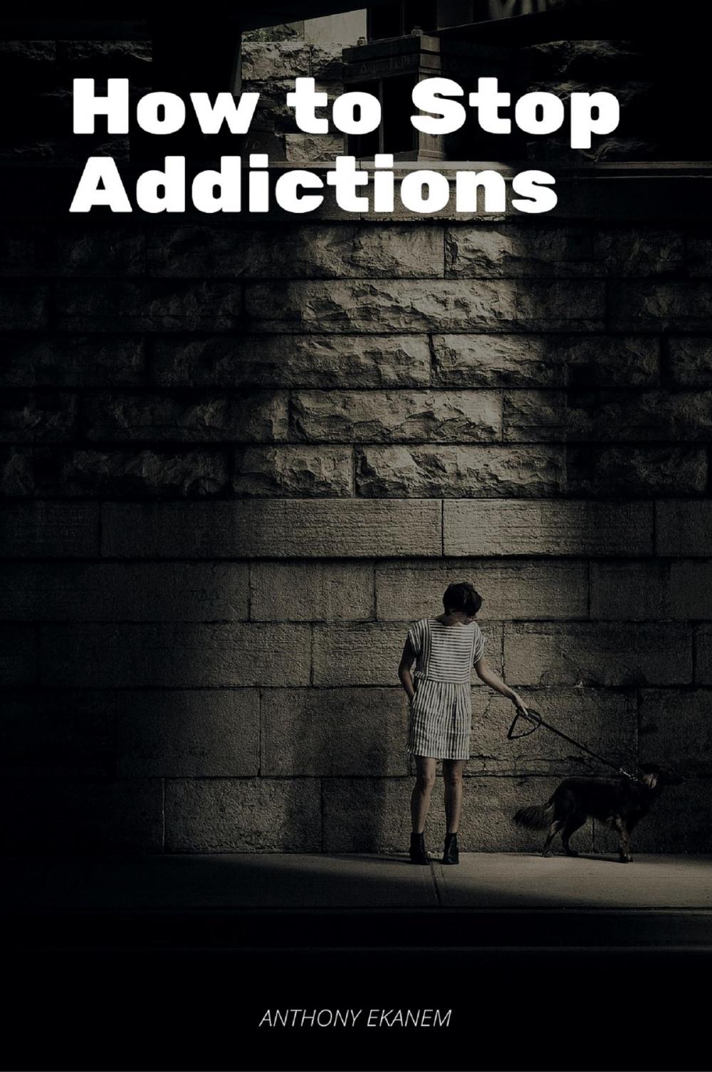 Big bigCover of How to Stop Addictions