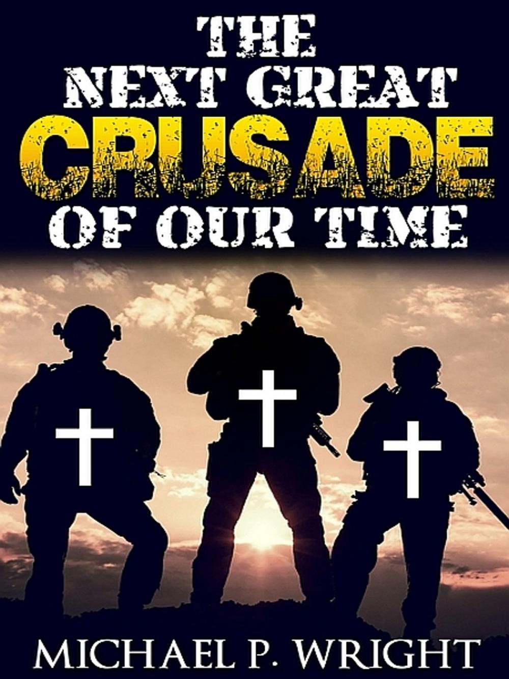 Big bigCover of The Next Great Crusade of Our Time