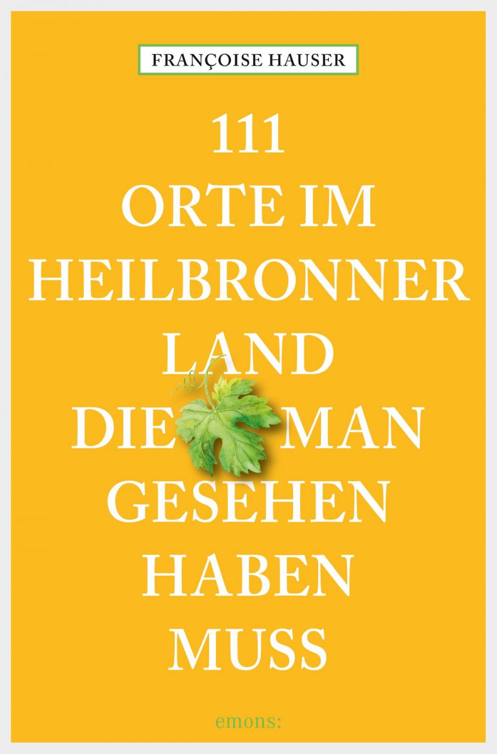 Big bigCover of 111 Orte im Heilbronner Land, die man gesehen haben muss