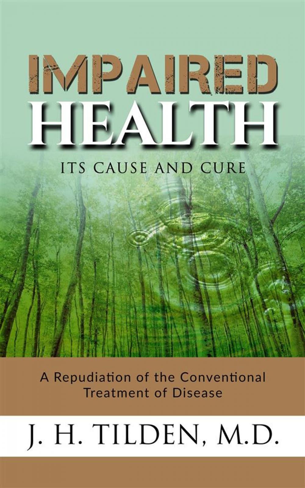 Big bigCover of Impaired Health - Its cause and cure