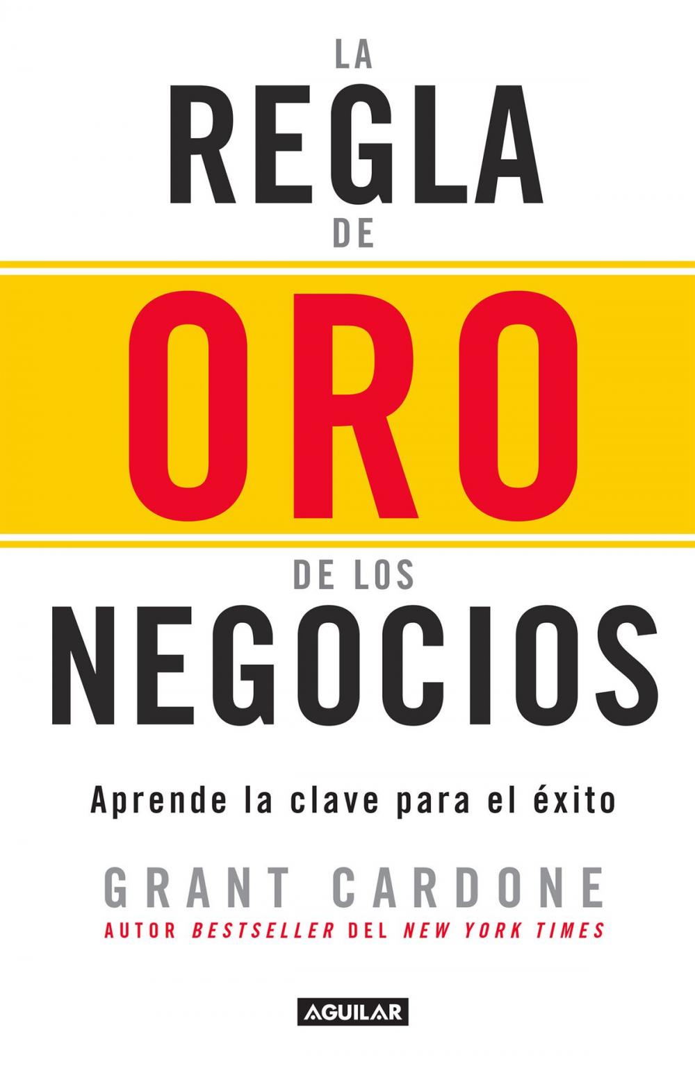 Big bigCover of La regla de oro de los negocios